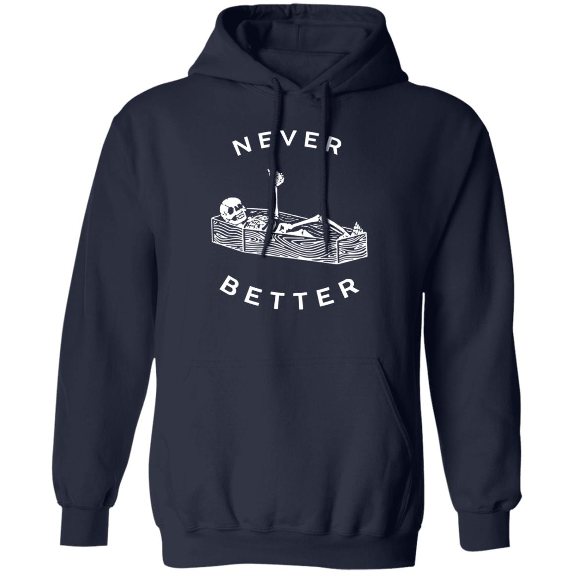 Skeleton Never Better Shirt