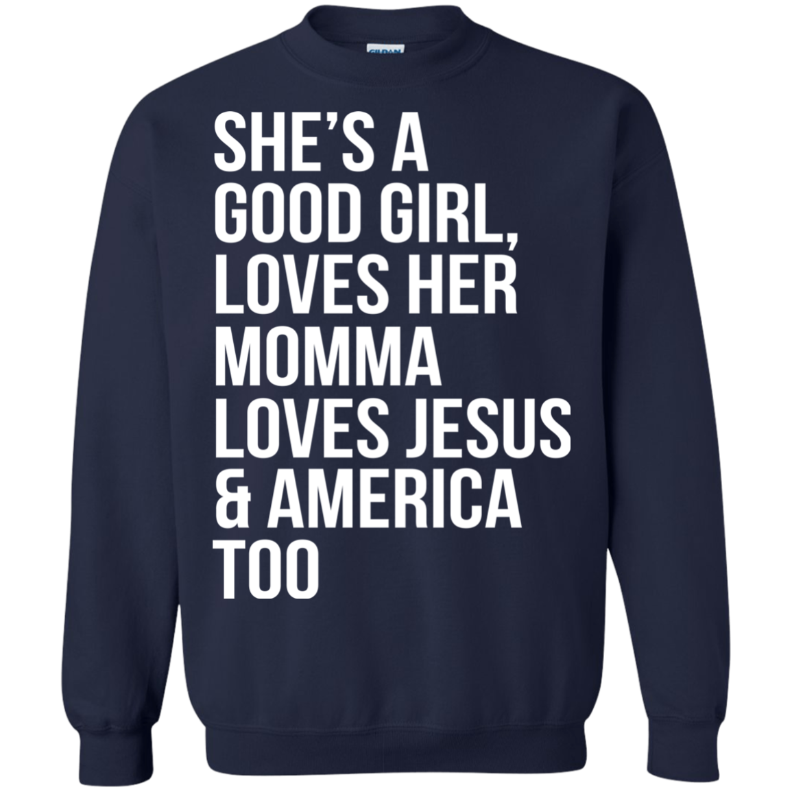 She's A Good Girl, Loves Her Momma Loves Jesus And America Too Shirt - TeeDragons