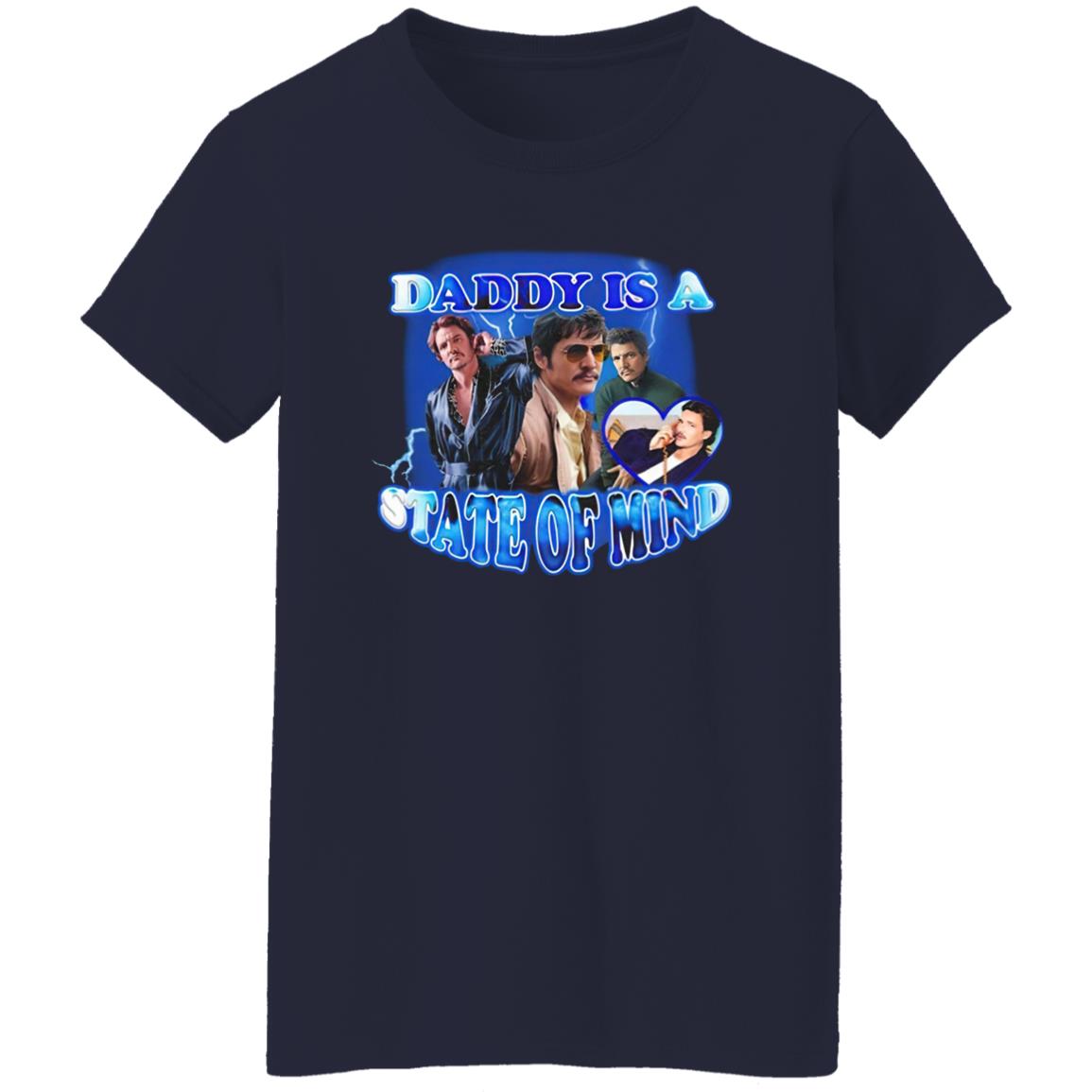 Pedro Pascal Daddy Is A State Of Mind Shirt
