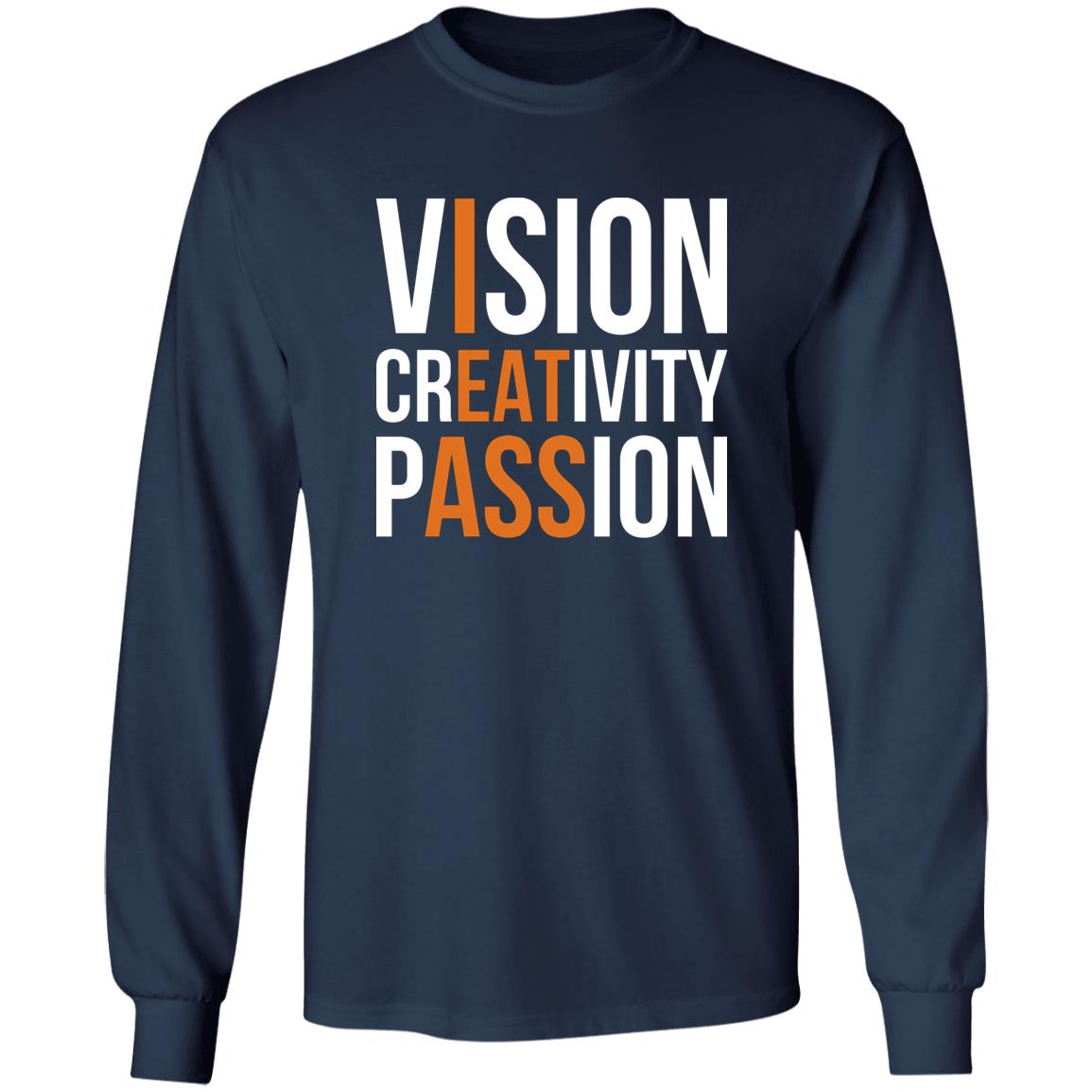 Vision Creativity Passion - I Eat Ass Shirt