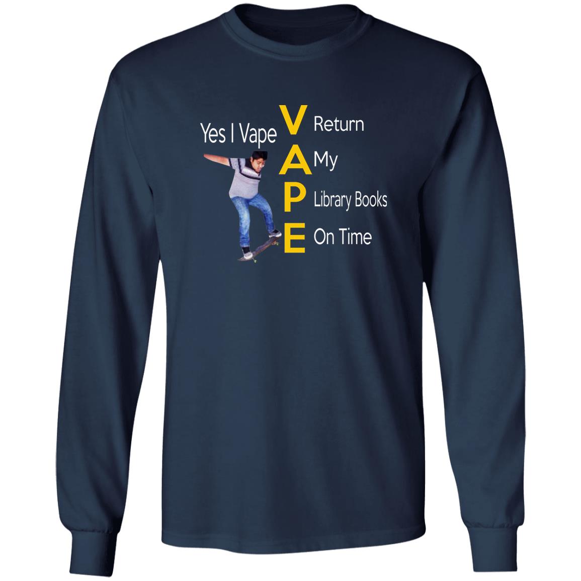 Yes I Vape Return My Library Books On Time Shirt