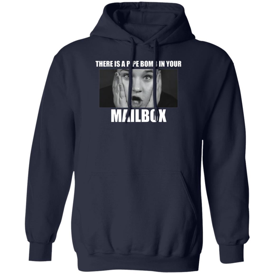 There Is A Pipe Bomb In Your Mailbox Shirt