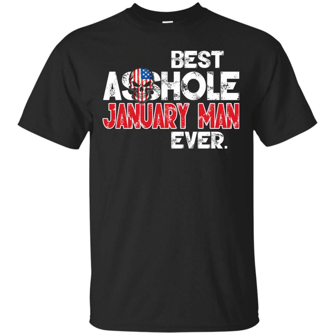 Best Asshole January Man Ever Shirt, Hoodie, Tank - TeeDragons