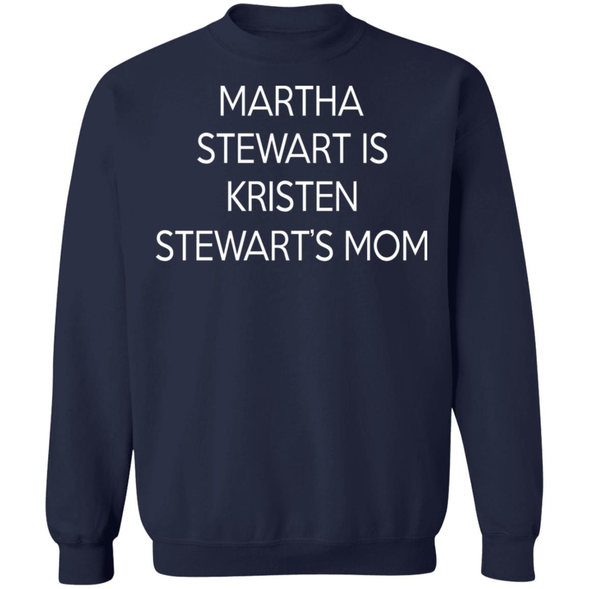 Martha Stewart Is Kristen Stewart's Mom Shirt