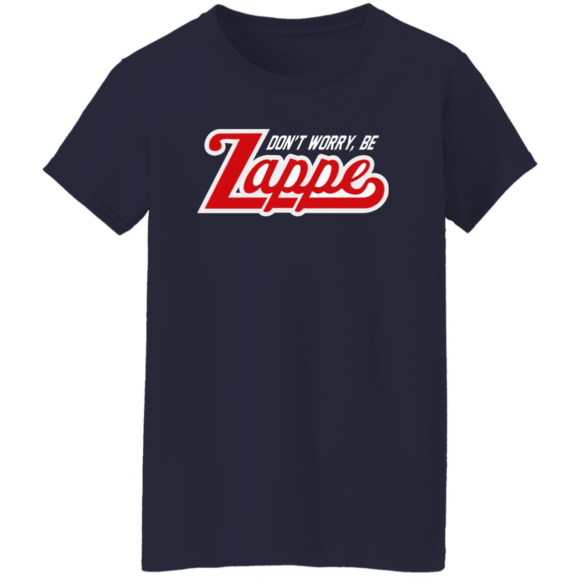 Don't Worry Be Zappe Shirt