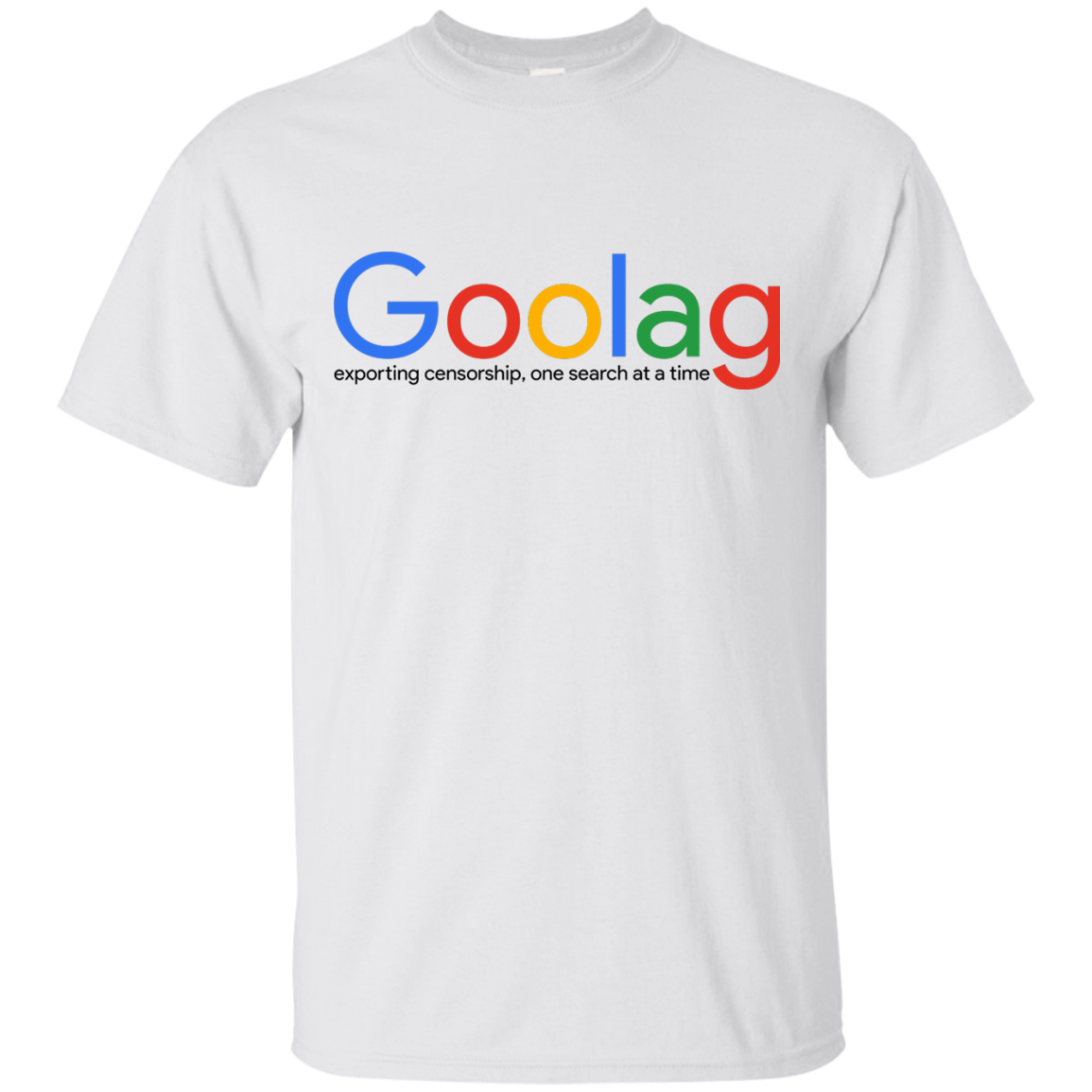 Goolag - Exporting Censorship, One Search At A Time T-Shirt - TeeDragons