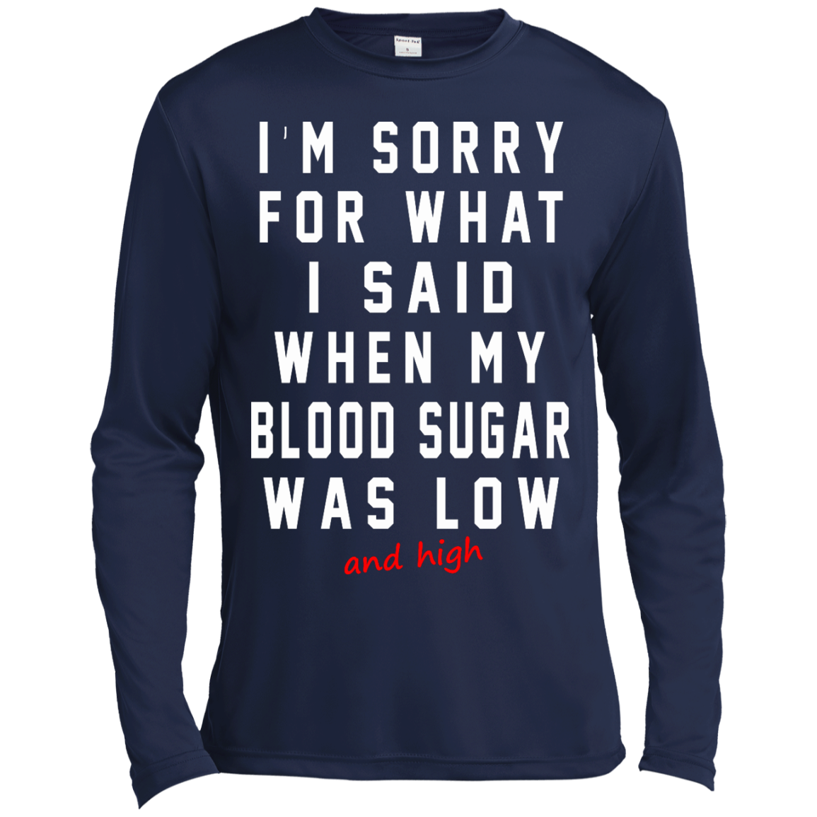 I'm Sorry For What I Said When My Blood Sugar Was Low And High Shirt - TeeDragons