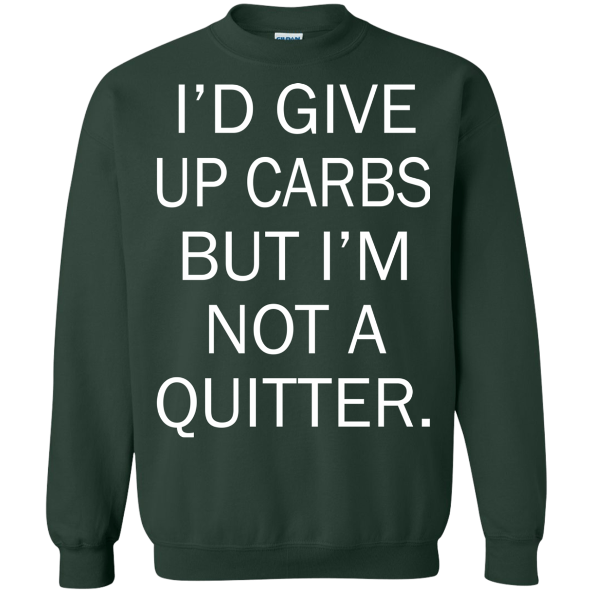 I'd Give Up Carbs But I'm Not A Quitter Shirt, Hoodie, Tank - TeeDragons