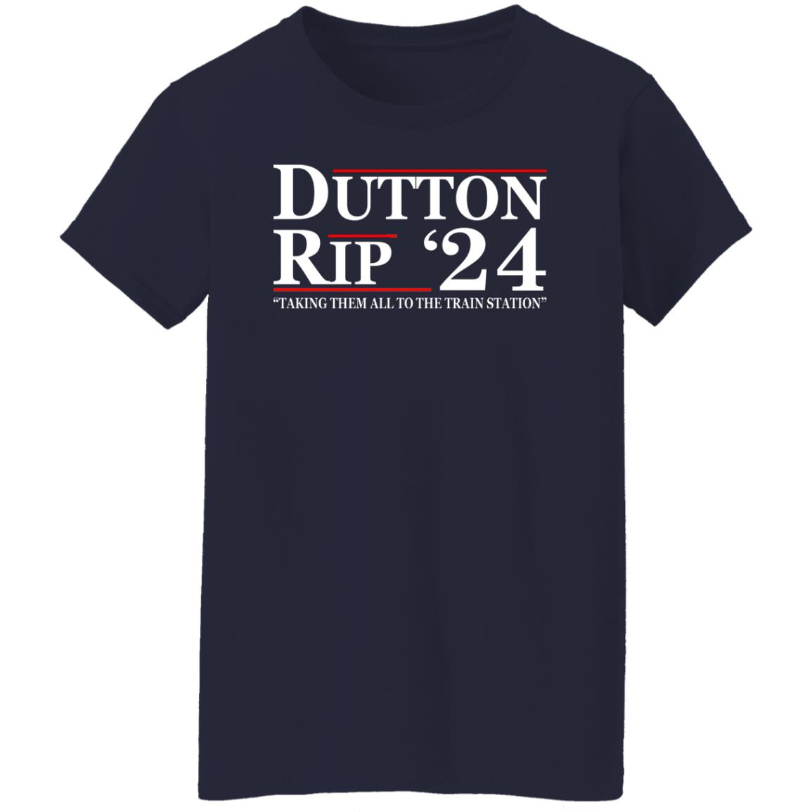 Dutton Rip 24 - Take Them All To The Train Station Shirt