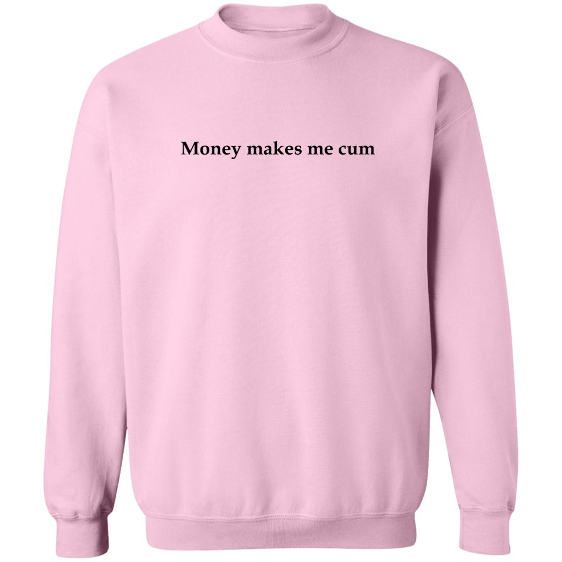 Money Makes Me Cum Shirt
