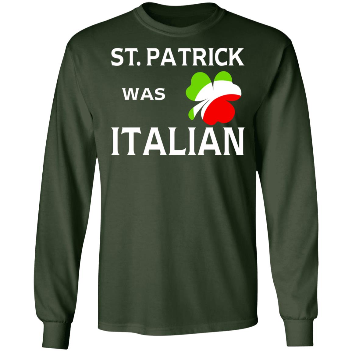 St Patrick was Italian shirt