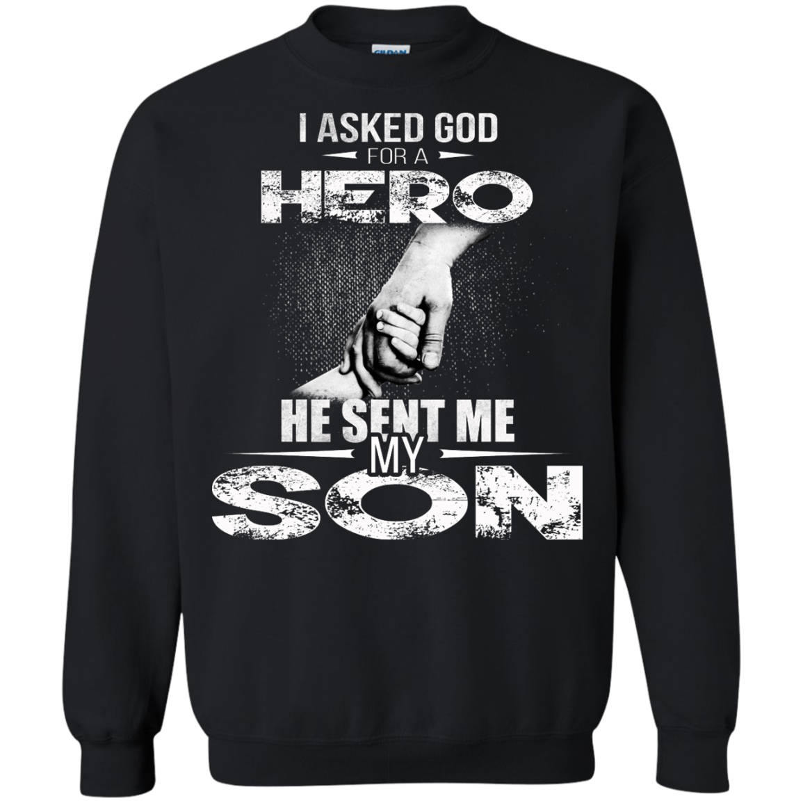 I Asked God For A Hero He Sent Me My Son Shirt, Hoodie, Tank - TeeDragons