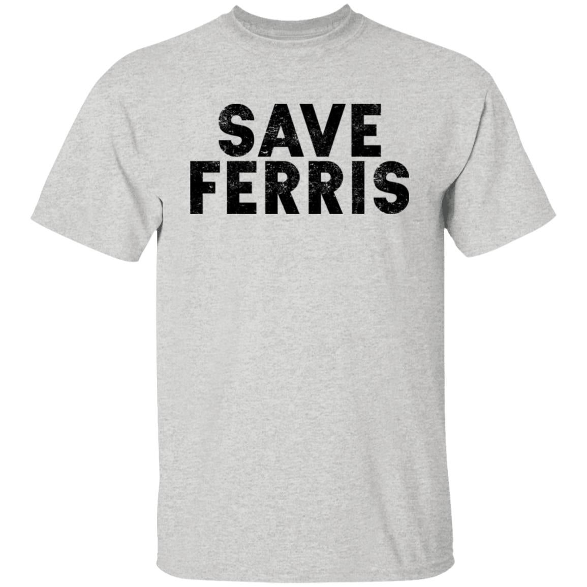 Save Ferris shirt