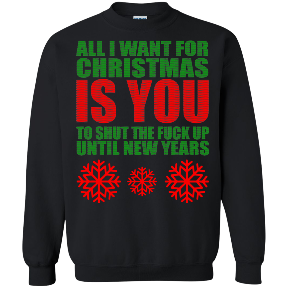 All I Want For Christmas Is You to Shut The Fuck Up Until New Years Sweater - TeeDragons