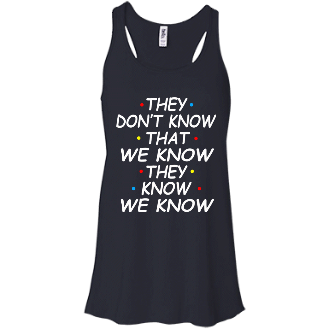 They Don't Know That We Know They Know We Know Shirt, Hoodie - TeeDragons