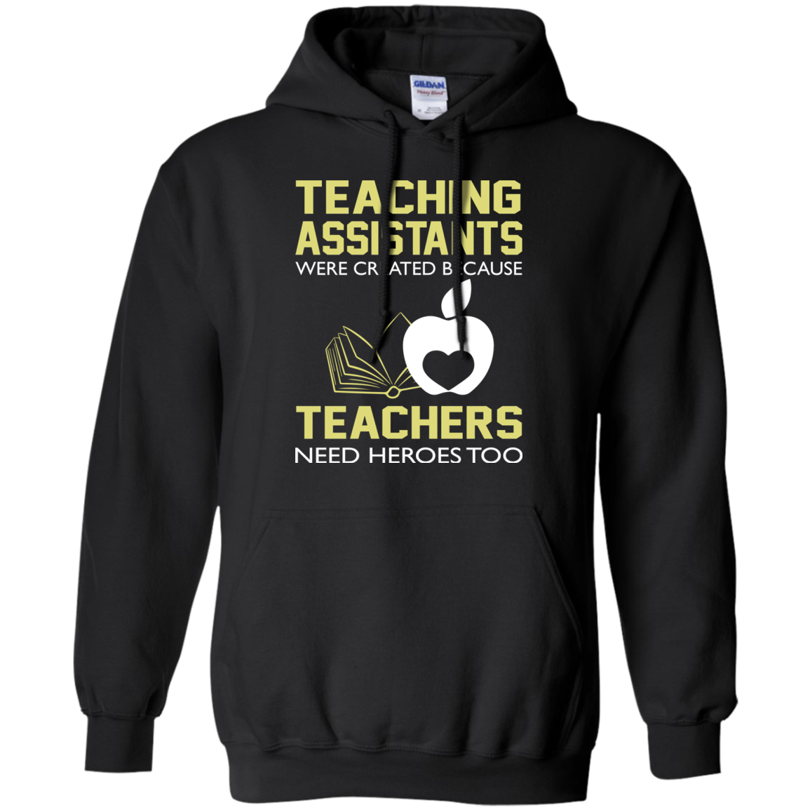 Teaching Assistants Were Created Because Teachers Need Heroes Too T-Shirt - TeeDragons