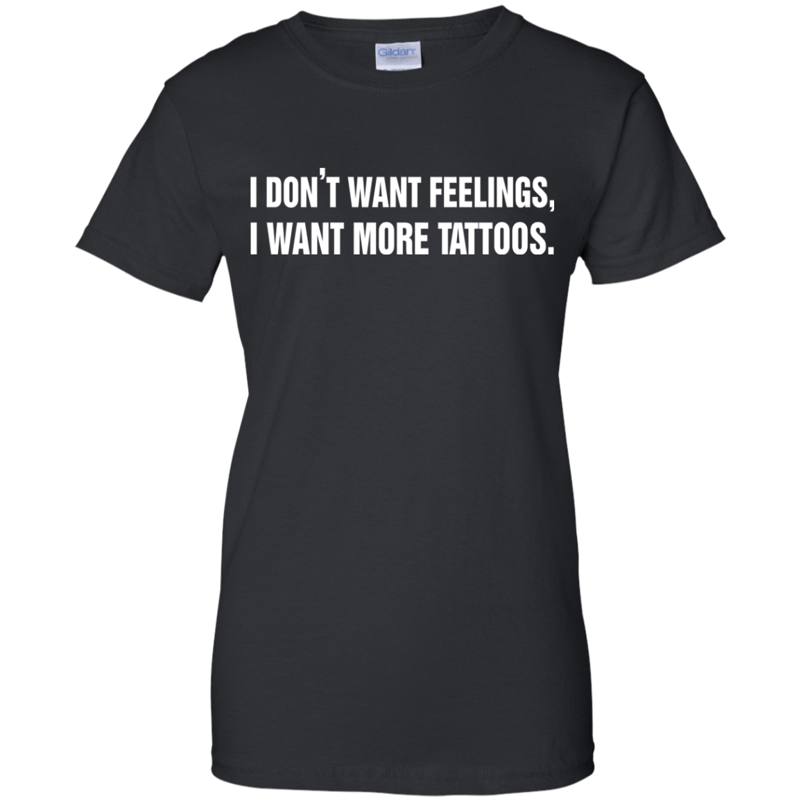 I Don't Want Feelings, I Want More Tattoos Shirt, Hoodie - TeeDragons