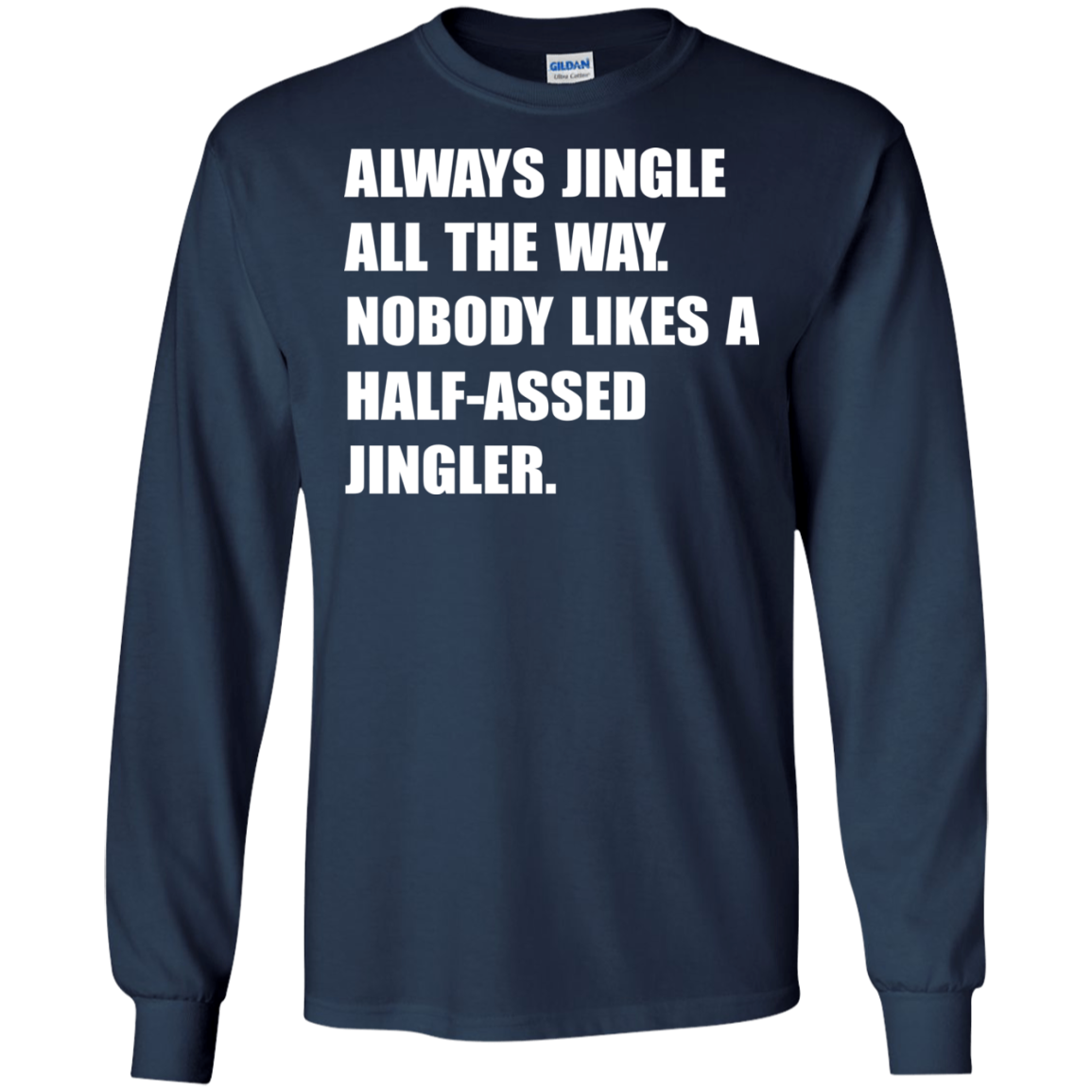 Always Jingle All The Way Shirt, Hoodie, Tank - TeeDragons