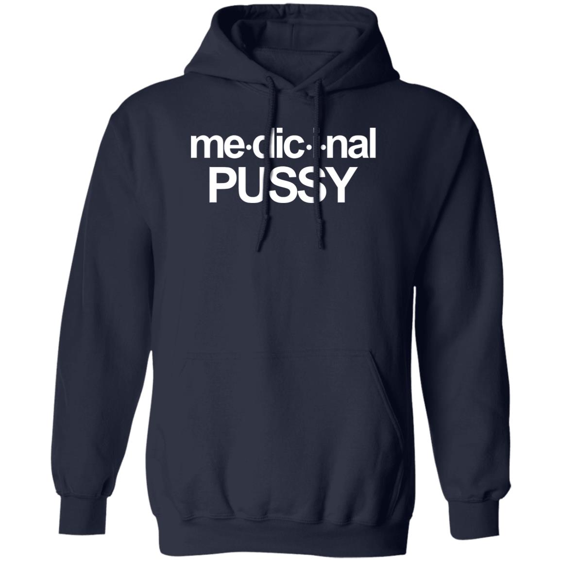 Me-dic-i-nal Pussy Shirt