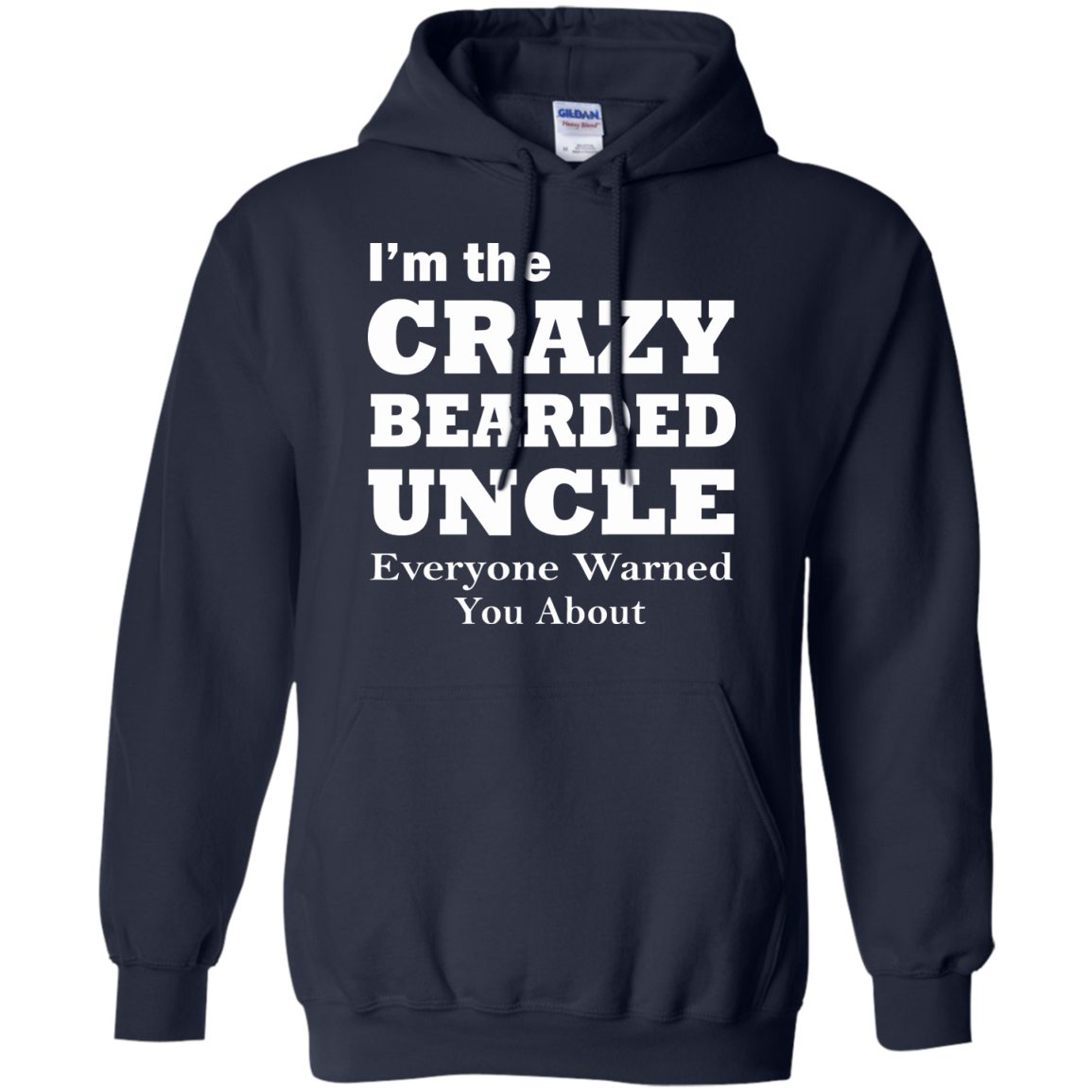 I'm The Crazy BearDed Uncle Everyone Warned You About Shirt, Sweatshirt - TeeDragons