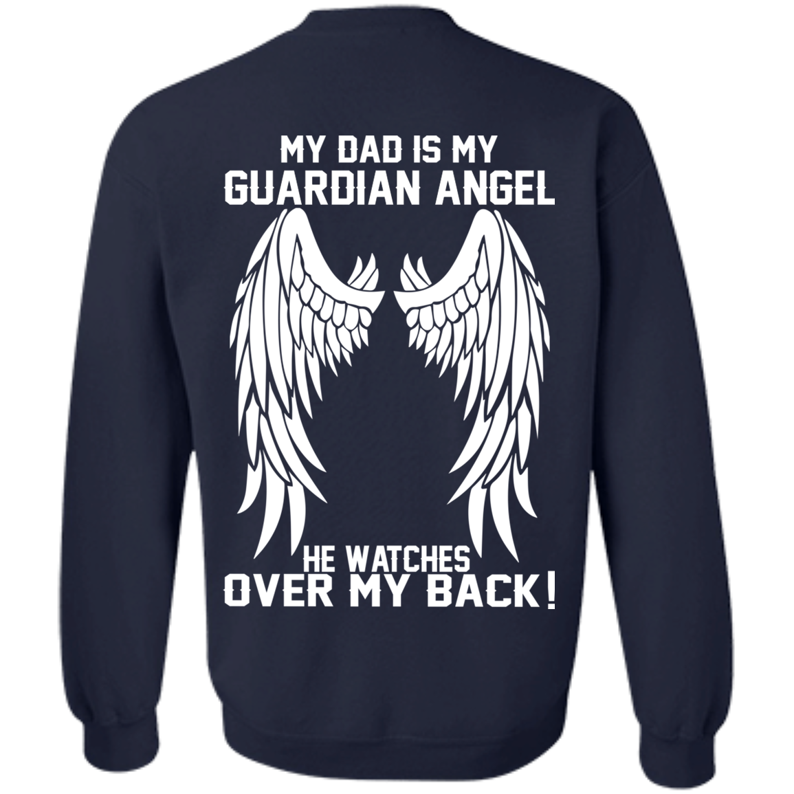 My Dad Is My Guardian Angel - He Watches Over My Back T-Shirt - Back Design - TeeDragons