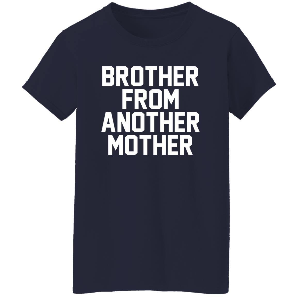 Brother from another mother shirt