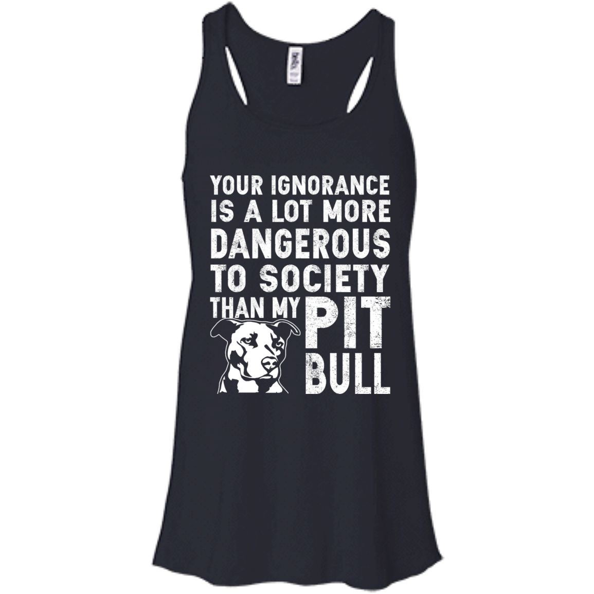 Your Ignorance Is A lot More Dangerous To Society Than My Pitbull Shirt, Tank - TeeDragons