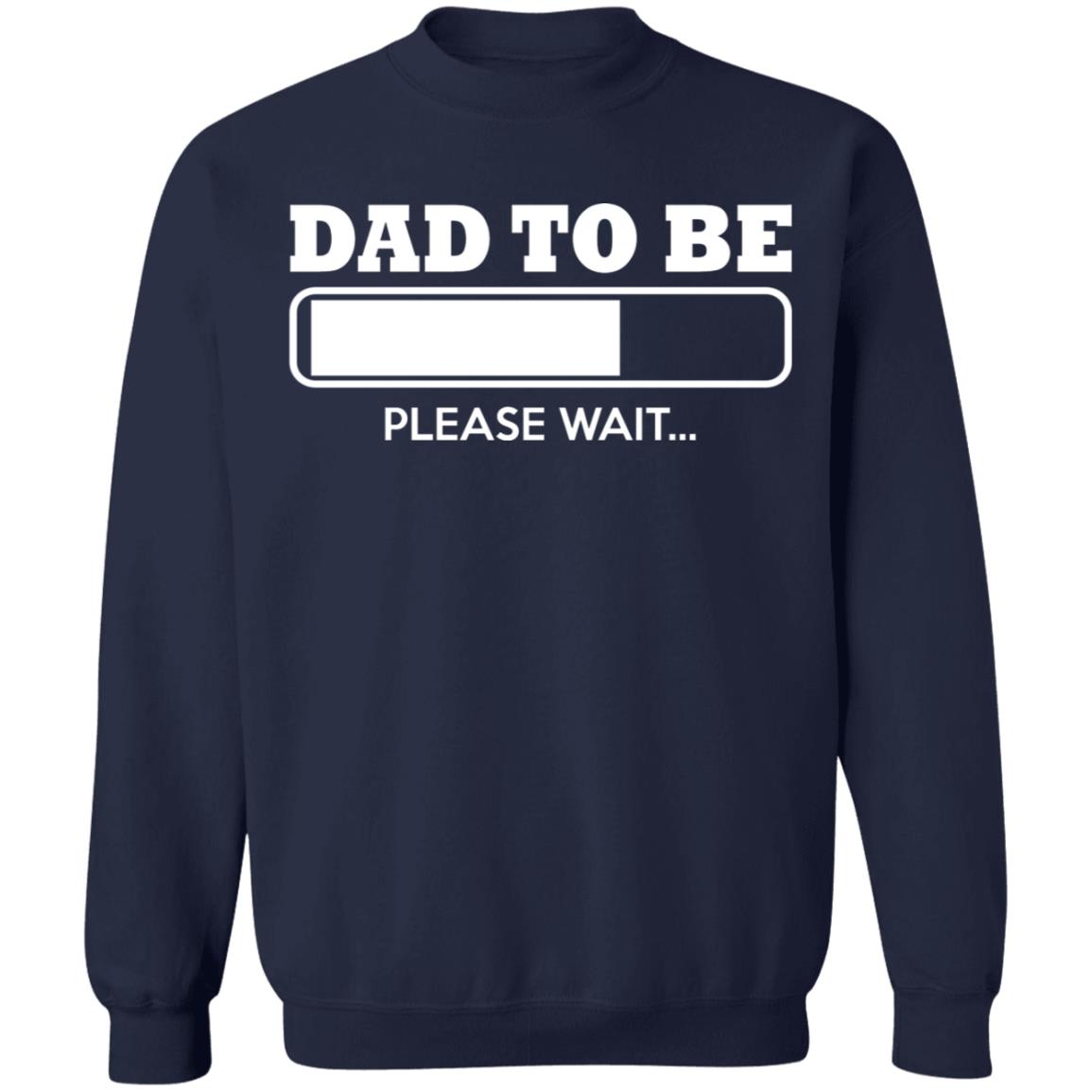 Dad To Be Loading Please Wait Shirt