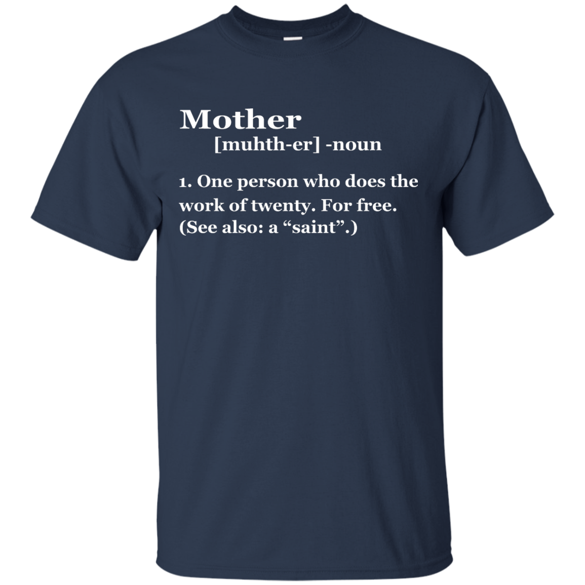 Mother Definition - One Person Who Does The Work Of Twenty Shirt, Hoodie - TeeDragons