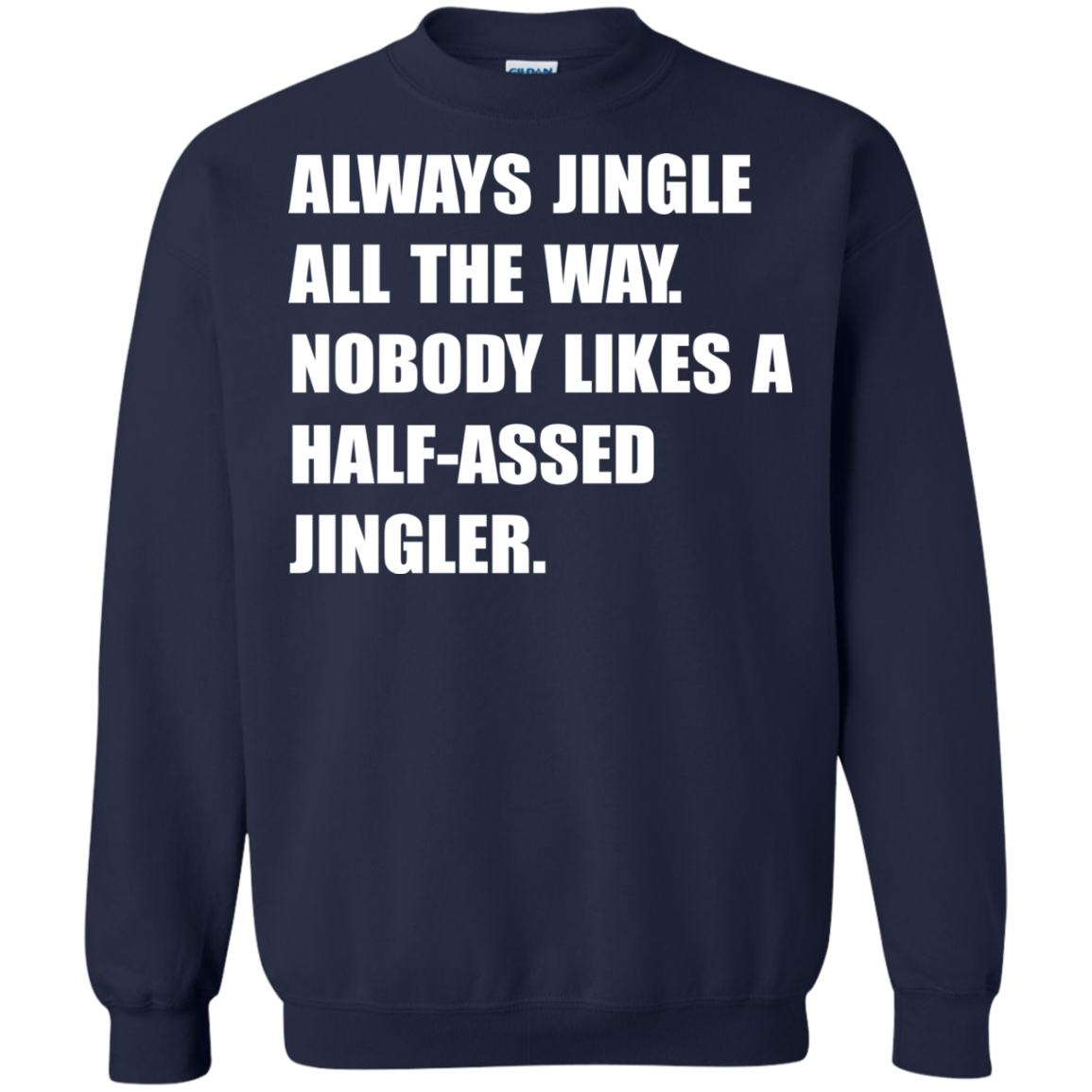 Always Jingle All The Way Shirt, Hoodie, Tank - TeeDragons