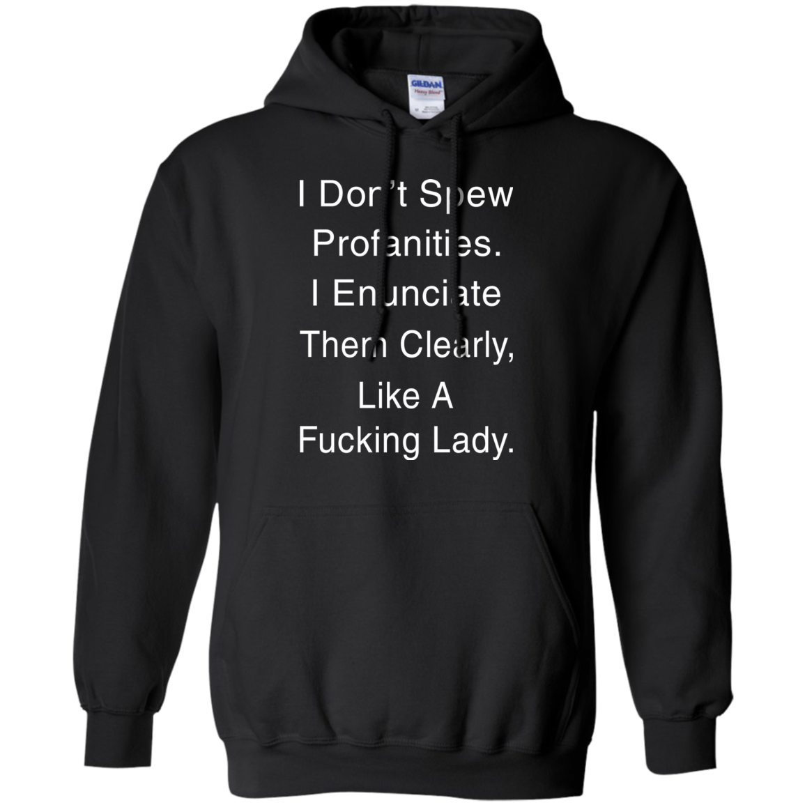I Don't Spew Profanities I Enunciate Them Clearly Like A Fucking Lady T-Shirt - TeeDragons
