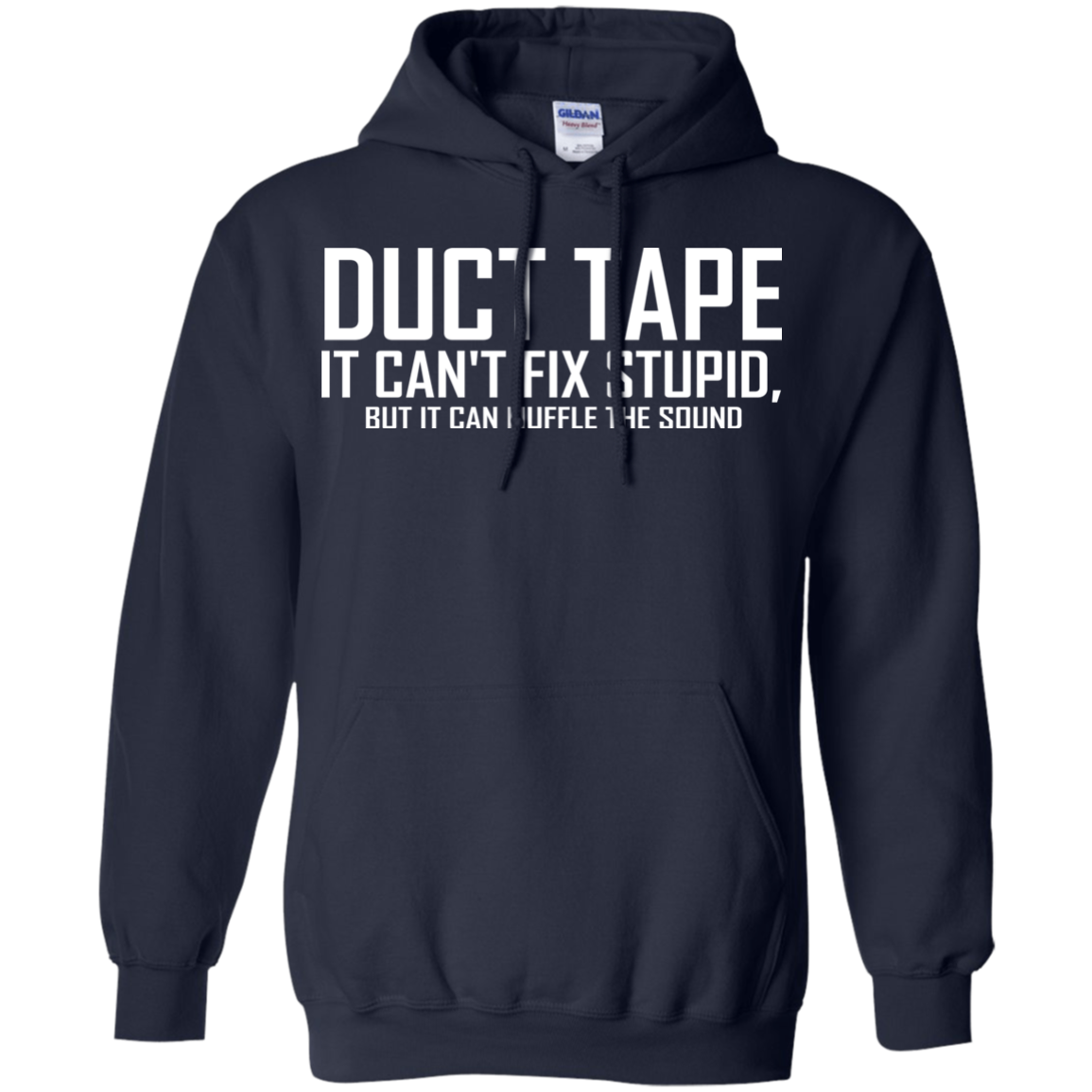 Duct Tape - It Can't Fix Stupid Shirt, Hoodie - TeeDragons