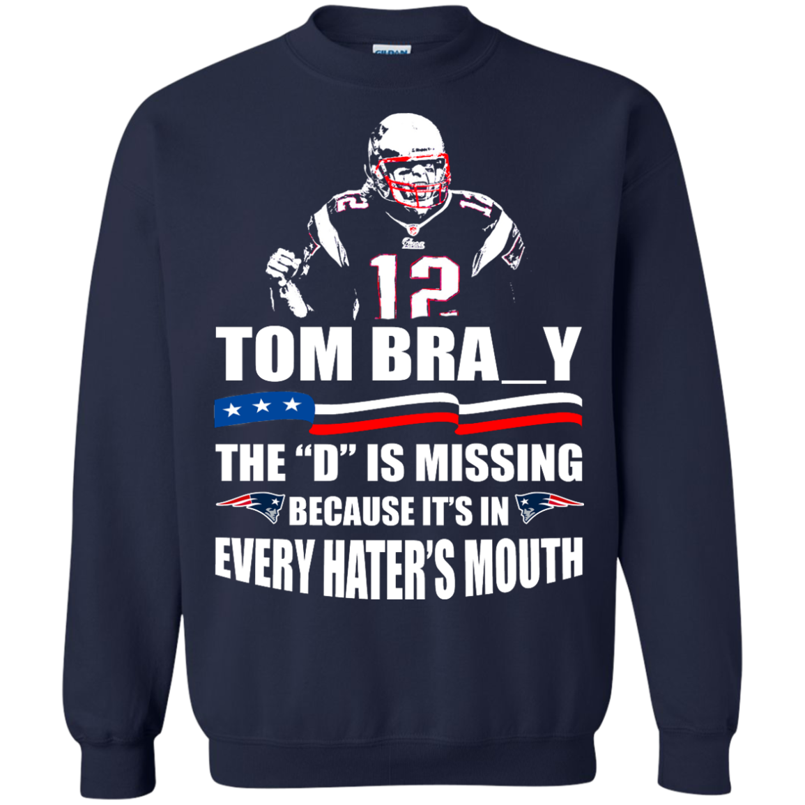 Tom Bra_y - The "D" Is Missing Because It's In Every Hater's Mouth Shirt, Hoodie, Tank - TeeDragons