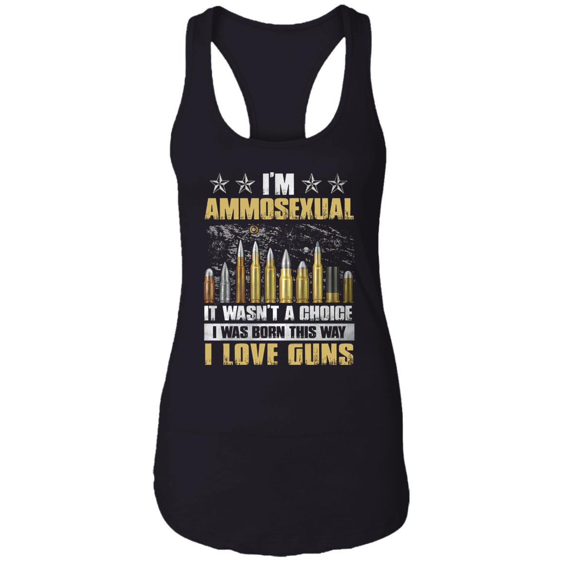 I’m Ammosexual It Wasn’t A Choice I Was Born This Way shirt