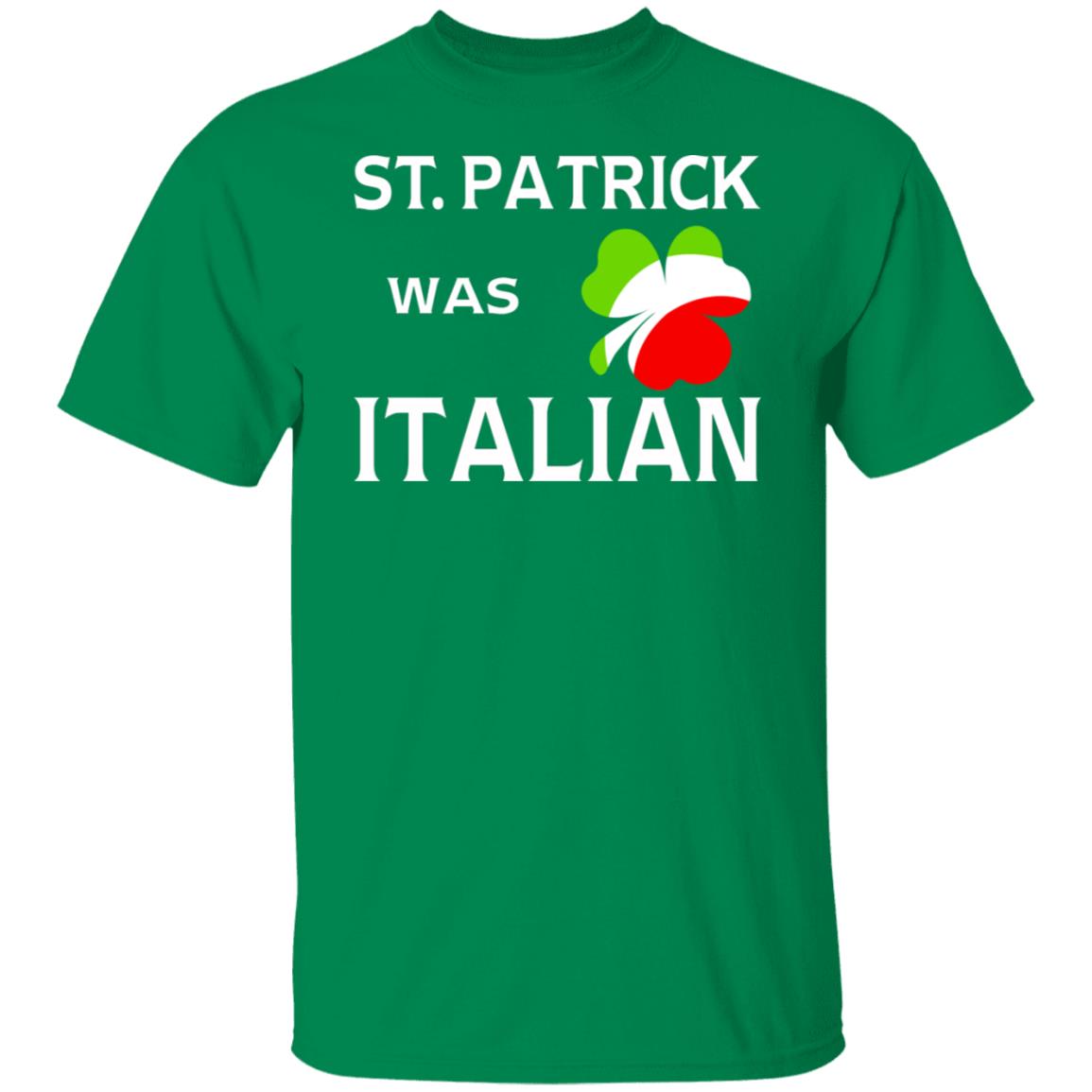 St Patrick was Italian shirt