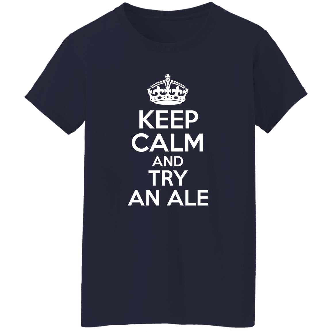 Keep Calm And Try An Ale Shirt