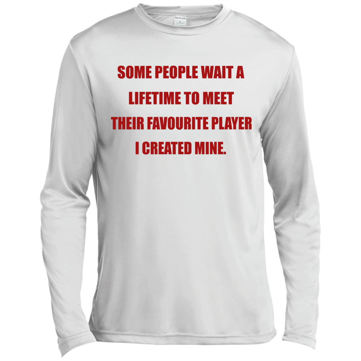Some People Wait A Lifetime To Meet Their Favourite Player I Created Mine T-Shirt - TeeDragons