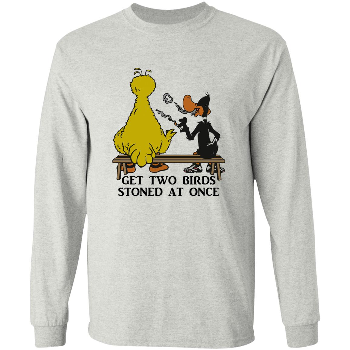 Get Two Birds Stoned At Once Shirt