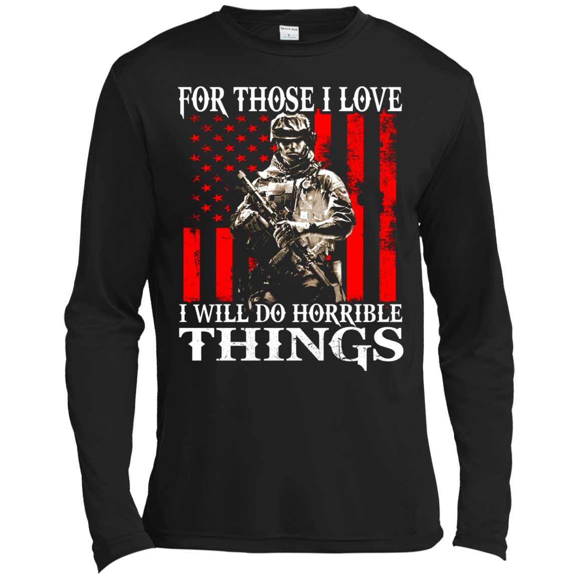 Veteran - For Those I Love I Will Do Horrible Things Shirt, Hoodie - TeeDragons