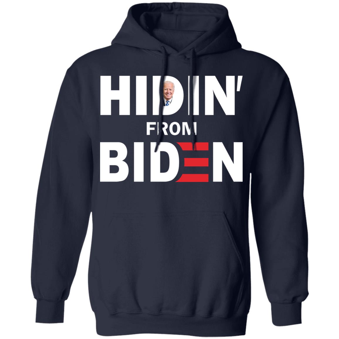 Hidin' From Biden Shirt - TeeDragons