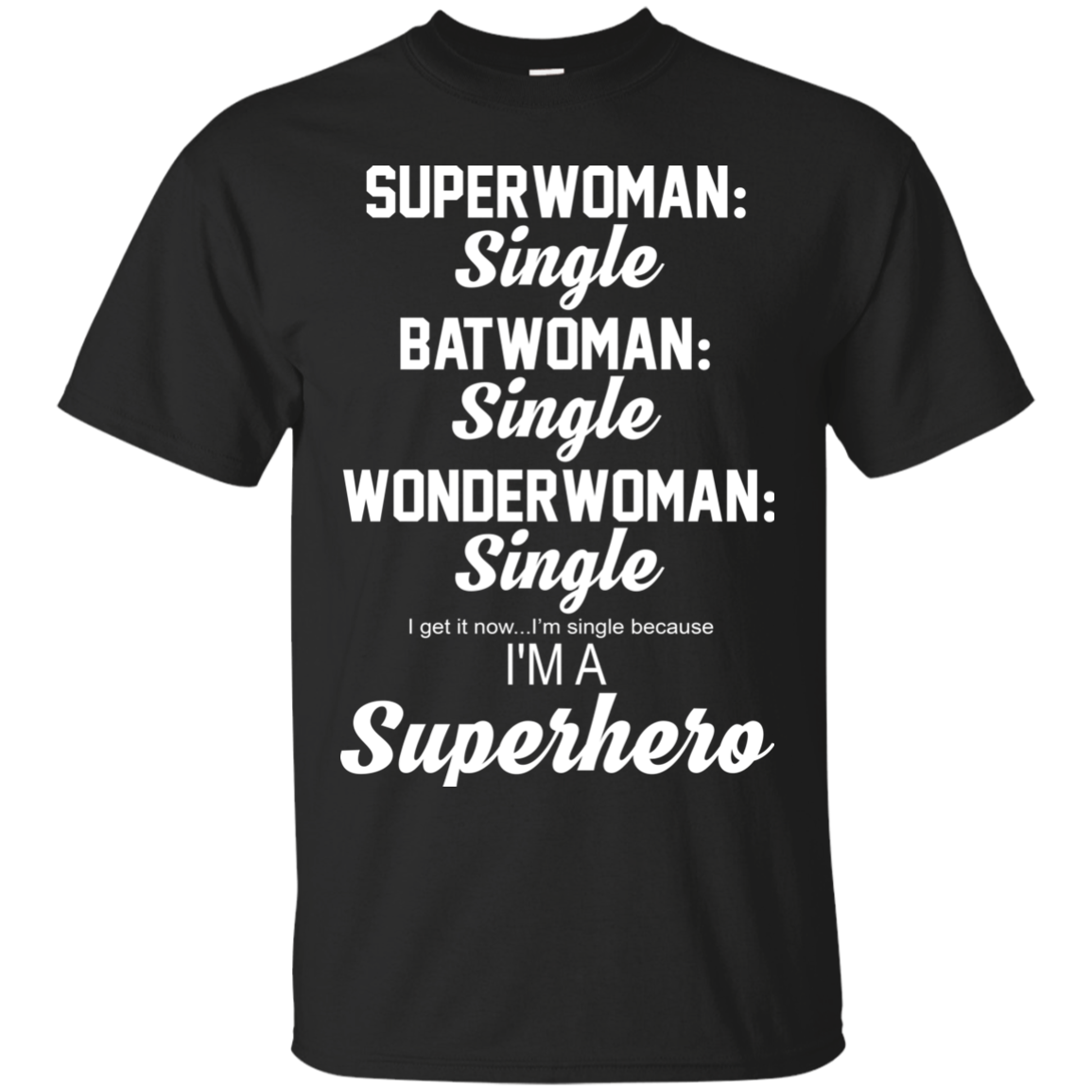 Superwoman Single - Batwoman Single - I'm Single Because I'm Superhero Shirt, Tank - TeeDragons