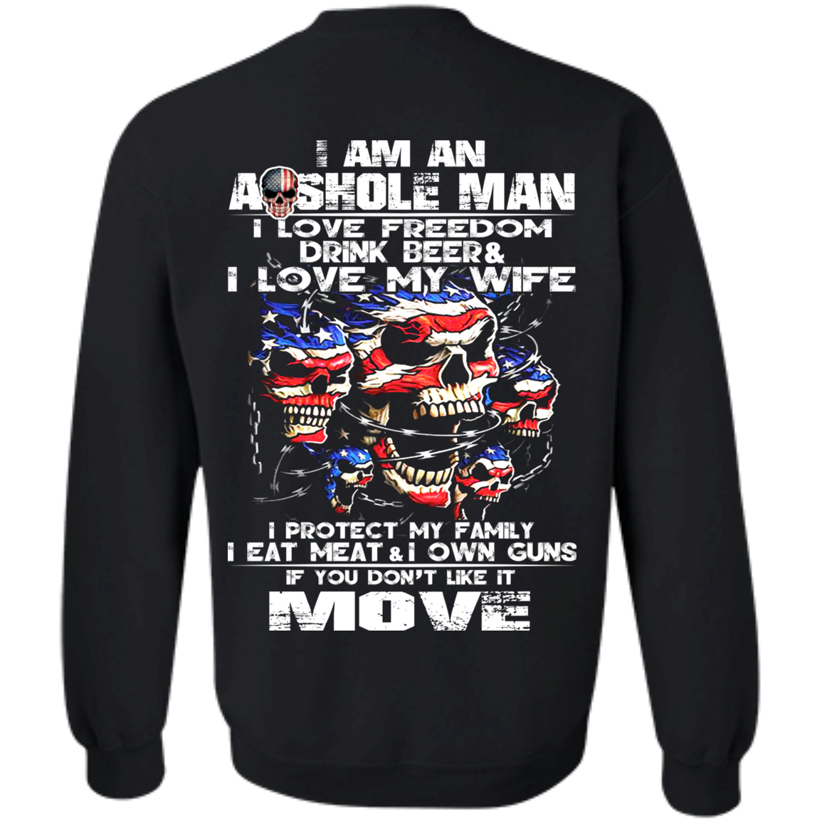 I Am An Asshole Man - I Love Freedom, Drink Beer, Love My Wife Shirt - Back Design - TeeDragons