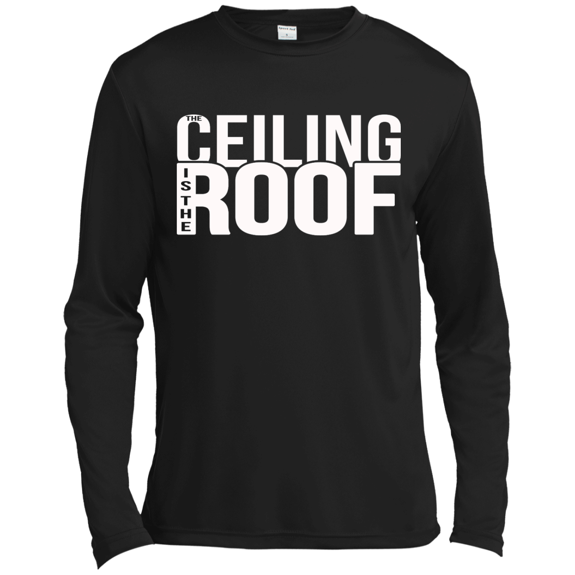 The Ceiling Is The Roof Shirt, Hoodie, Tank - TeeDragons