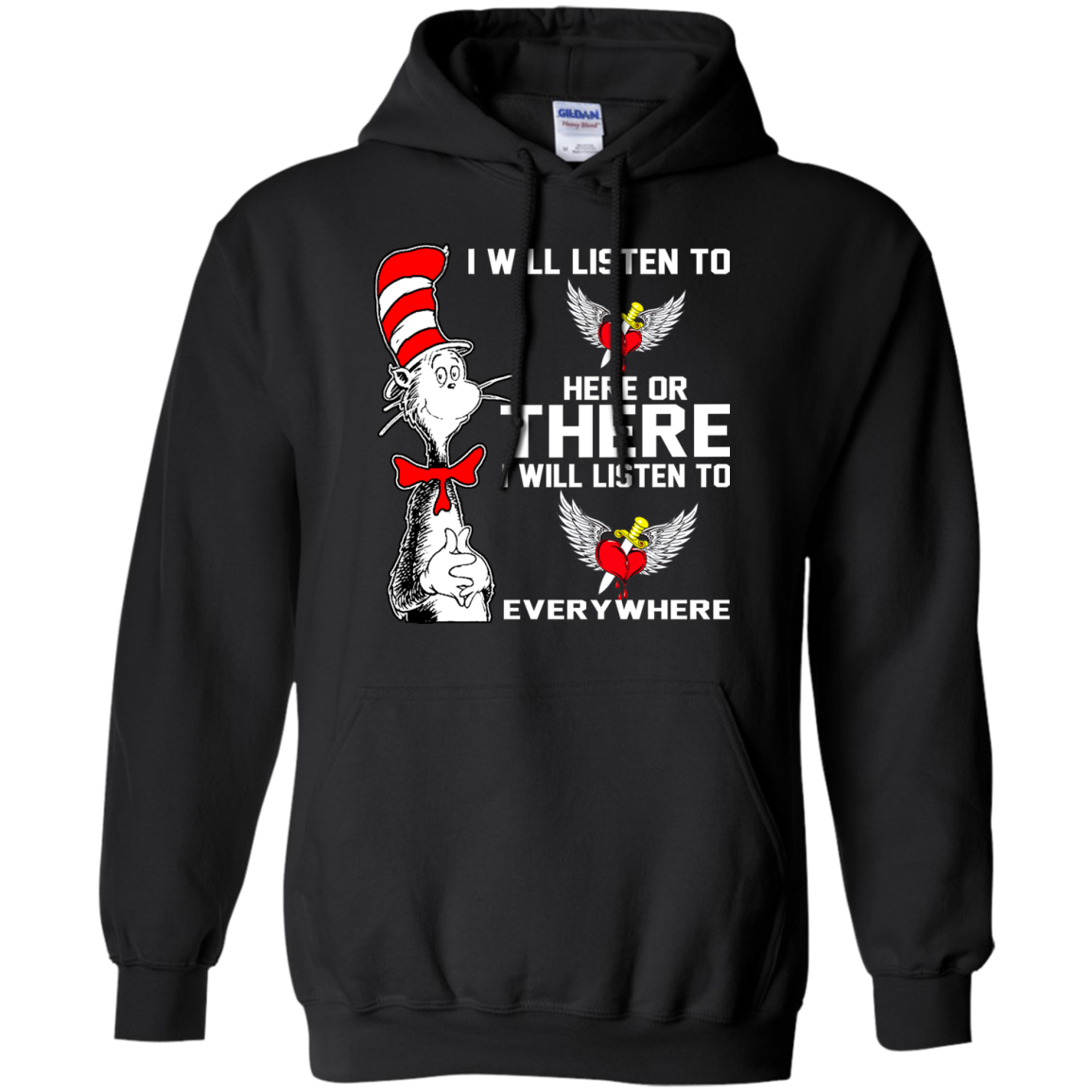 I Will Listen To Here Or There I Will Listen To Everywhere T-Shirt - TeeDragons