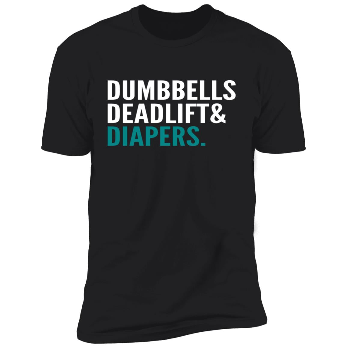 Dumbbells Deadlift And Diapers Shirt