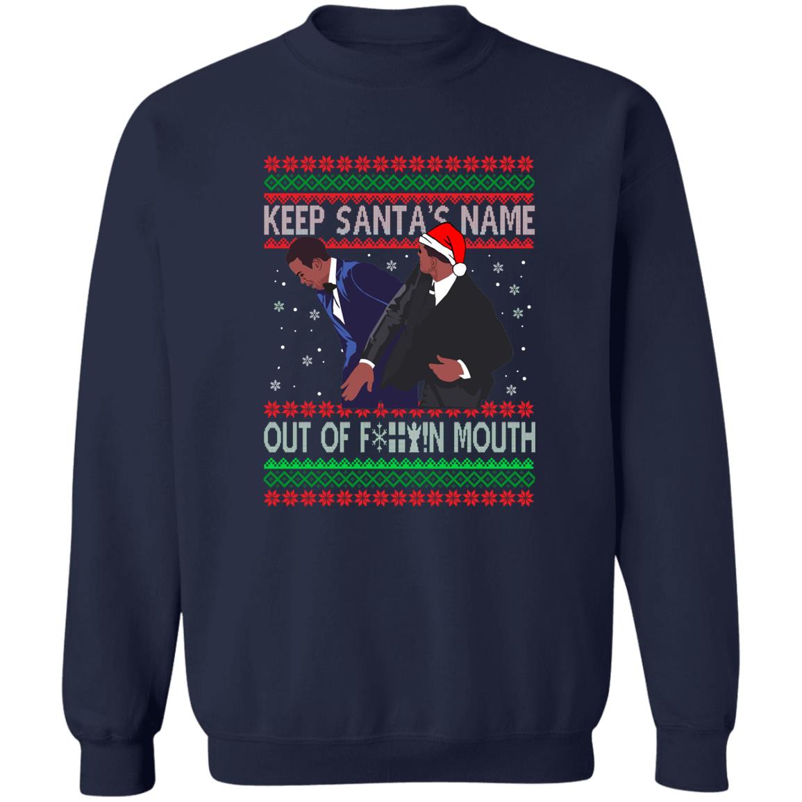 Keep Santa’s Name Out Of F-ck Mouth Christmas Sweater