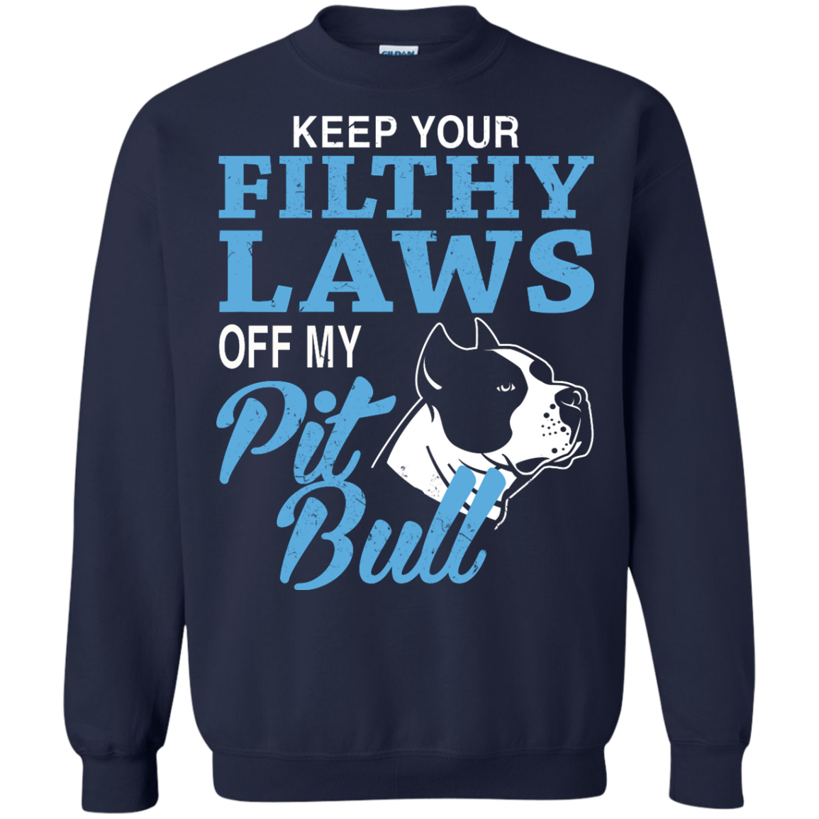Keep Your Filthy Laws Off My Pitbull Shirt, Hoodie - TeeDragons