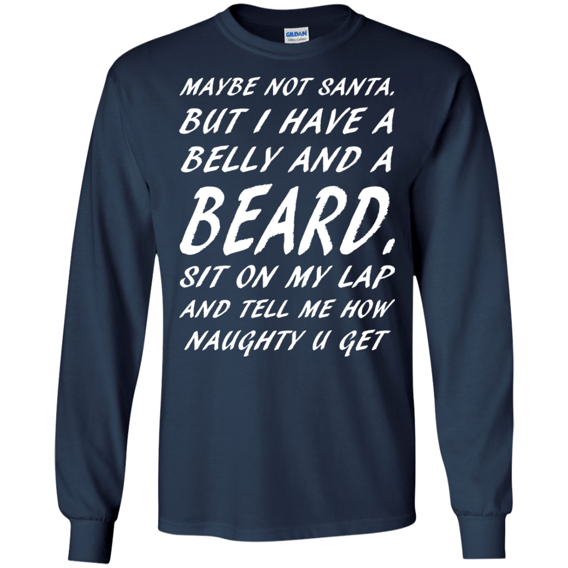 Maybe Not Santa But I Have A Belly And A Beard Shirt - TeeDragons