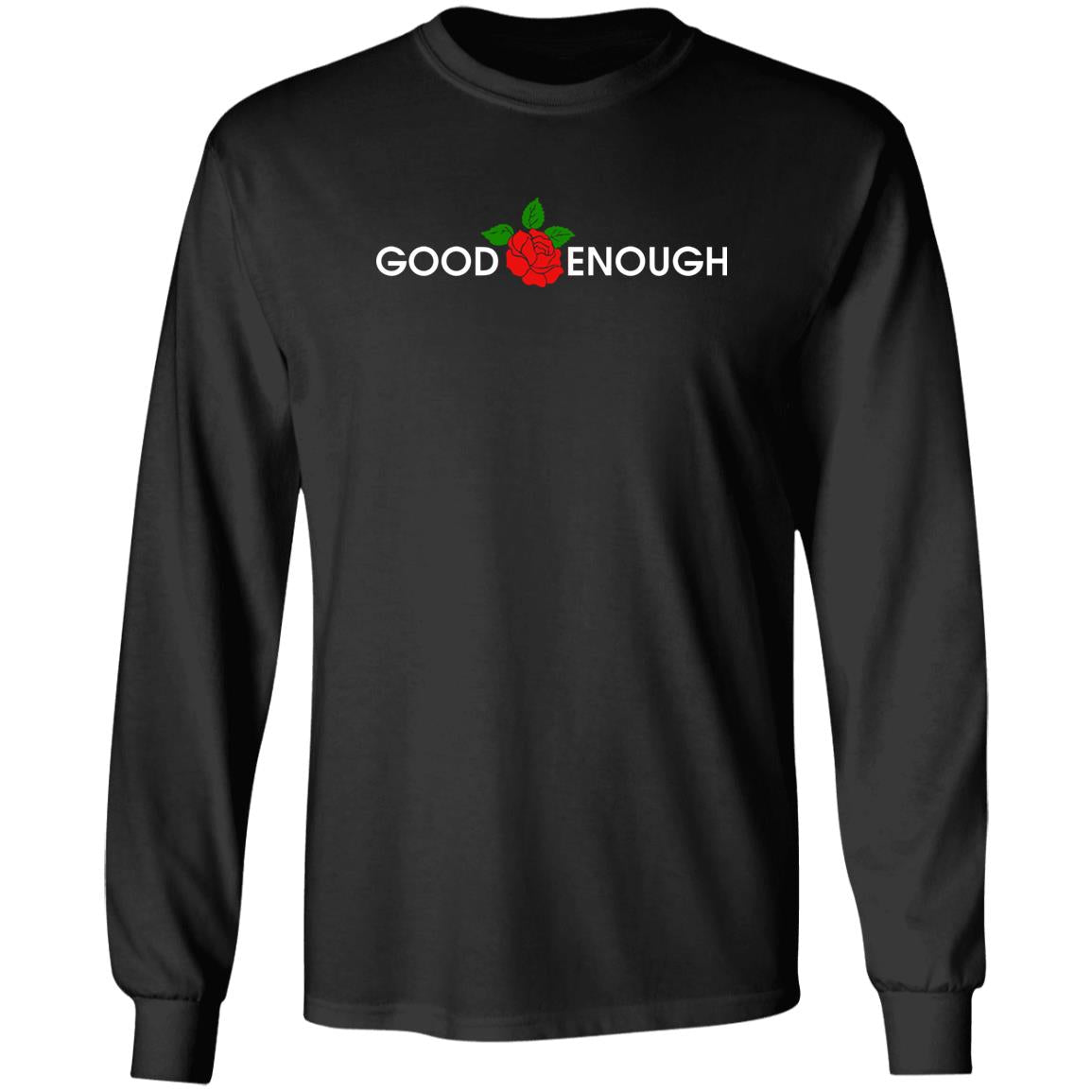 Rose Good Enough Shirt