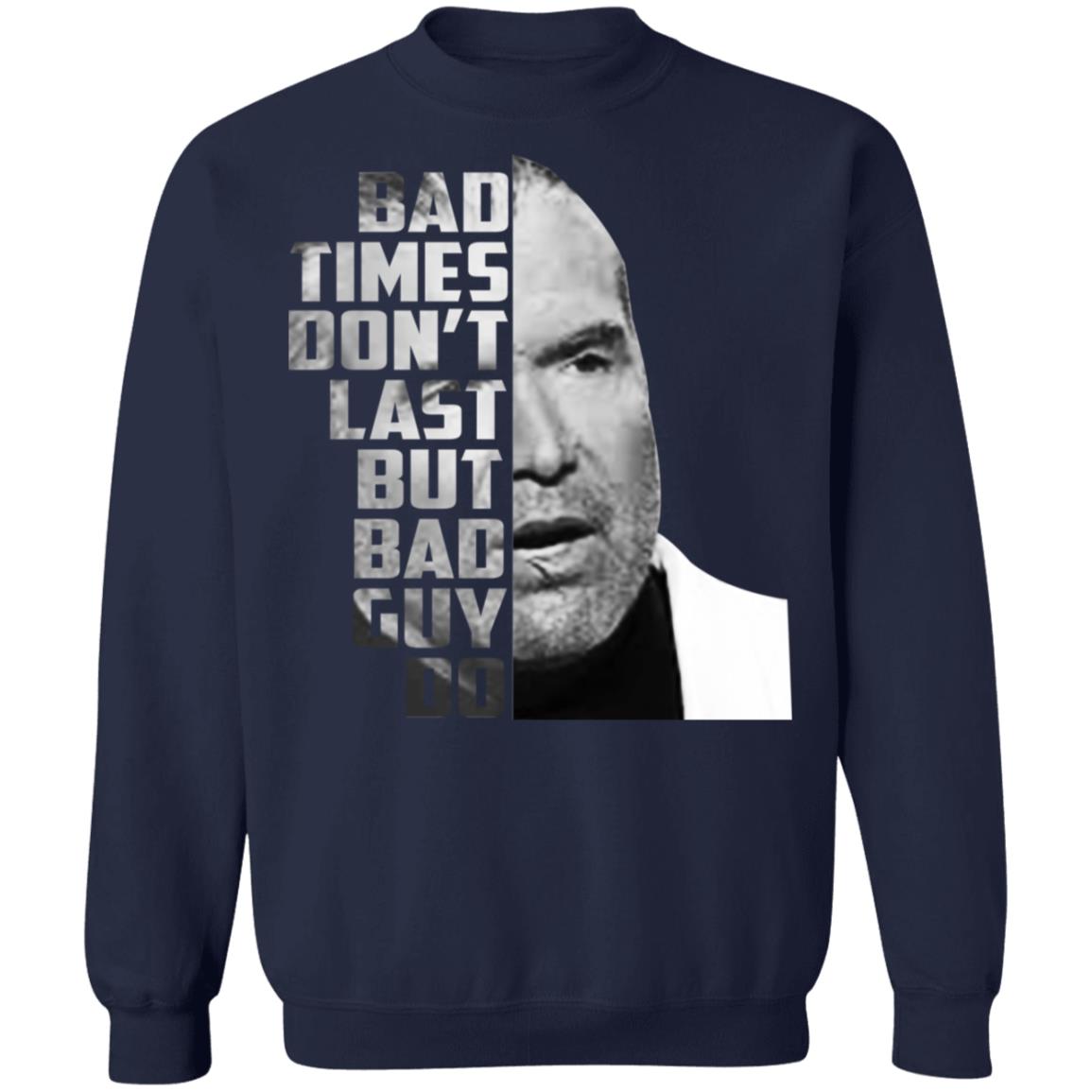 Scott Hall - Bad times don't last but bad guy do shirt
